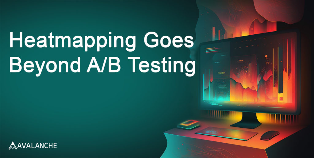 Heatmapping Goes Beyond A:B Testing